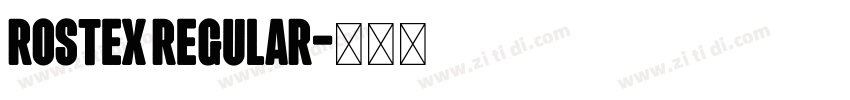 Rostex Regular字体转换 Rostex Regular字体转换